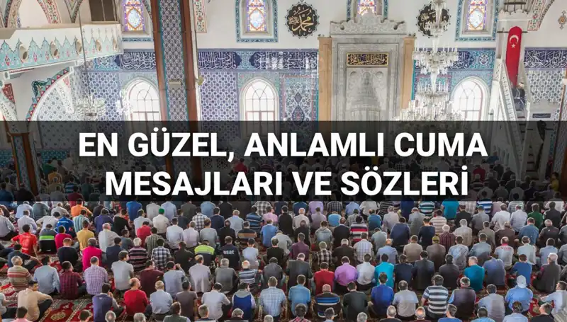 Cuma Mesajları 2025: Anlamlı ve Dualı Sözlerle Sevdiklerinizi Mutlu Edin