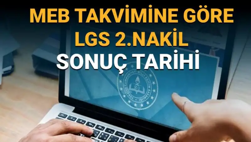 LGS Lise 2. Nakil Sonuçları İçin Son Tarih Ne Zaman?