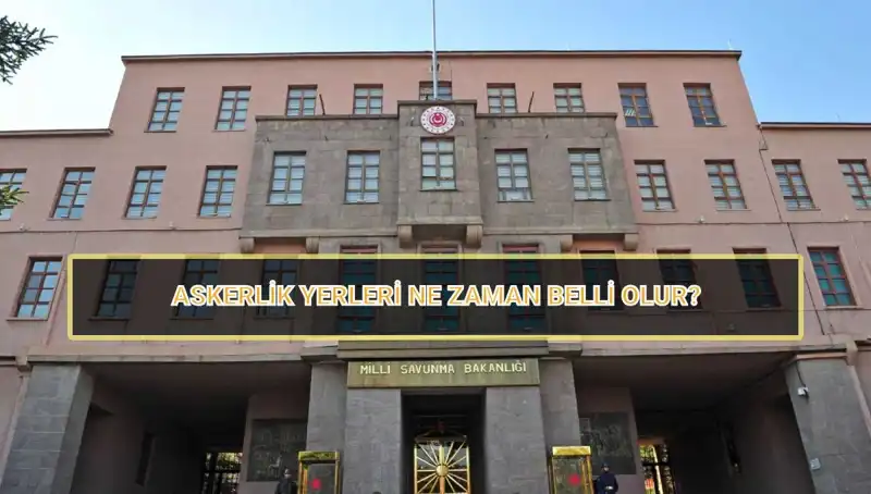 2025 Mayıs Celbi İçin Askerlik Yeri Sorgulama Süreci Açıklandı