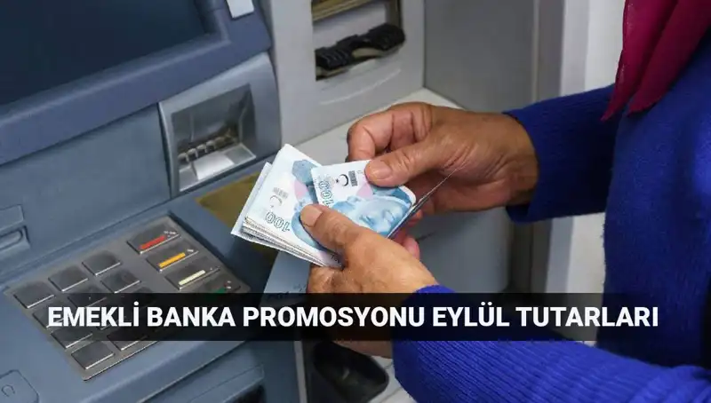 Eylülde Emekli Banka Promosyonları: 2025'te En Yüksek Tutarlar Hangi Bankalarda?