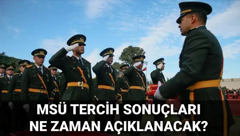 2025 MSÜ Tercih Sonuçları ve Mülakat Tarihleri: Gözler MSB Sonuç Ekranında!