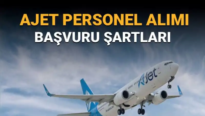 AJet, Deneyimli Kaptan ve II. Pilotu İstihdam Edecek: İşte Başvuru Detayları