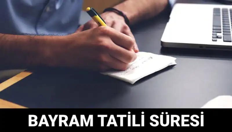 Bayram Tatili Ne Zaman Bitecek? Merak Edilen Tarihler!