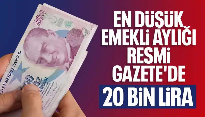 Emekli Maaşlarında Yeni Dönem: En Düşük Tutar 20 Bin Lira!