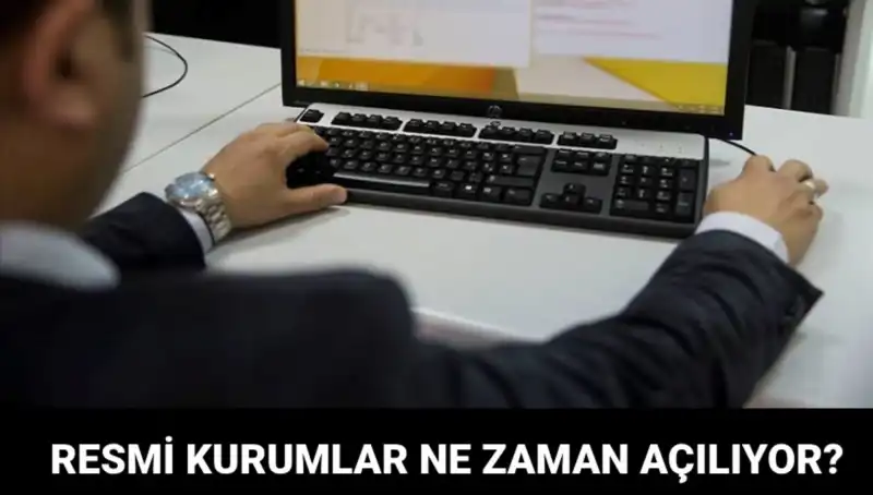 Resmi Kurumların Çalışma Takvimi: Ne Zaman Açılıyor?
